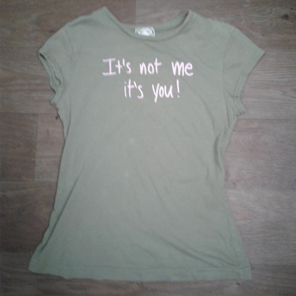 It's Not Me It's You! Fitted Top